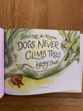 Schnizel Von Krumm, Dogs Never Climb Trees