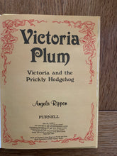 Victoria Plum - Victoria and the Prickly Hedgehog