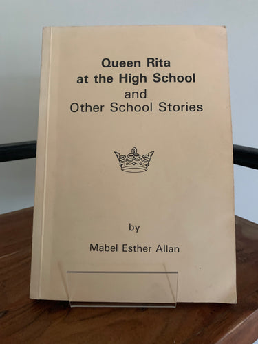 Queen Rita at the High School and Other School Stories (signed)