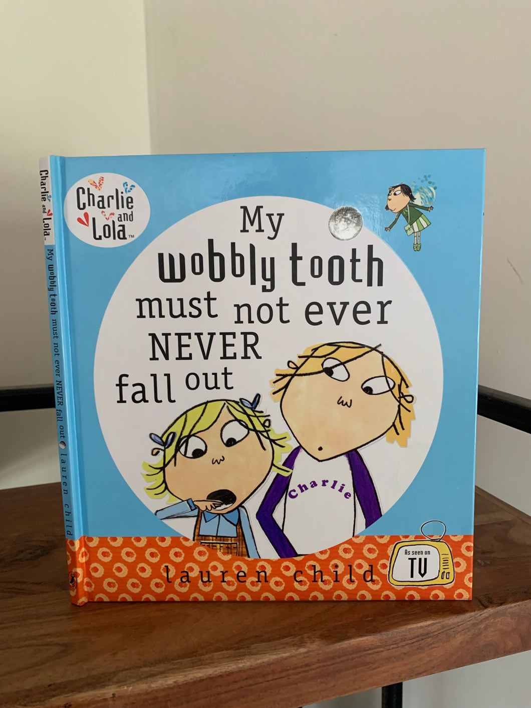 Charlie and Lola: My Wobbly Tooth must not ever Never Fall out (signed)