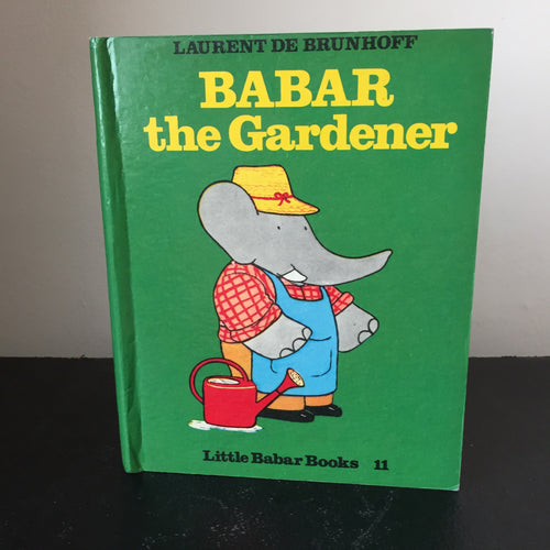 Babar the Gardener. Little Babar Books no.11