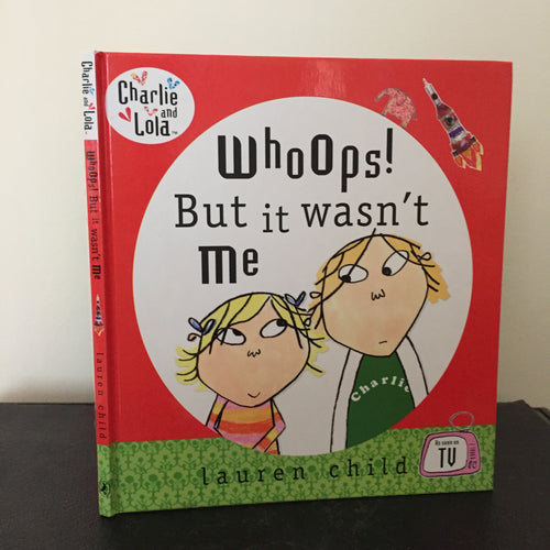 Charlie & Lola: Whoops! But it Wasn’t me