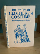 The Story of Clothes and Costume - A Ladybird Achievements Book